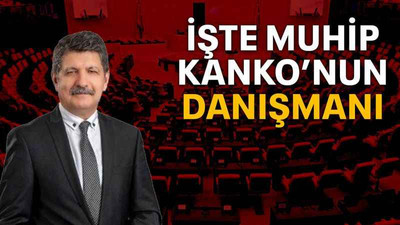 İşte Muhip Kanko’nun danışmanı!